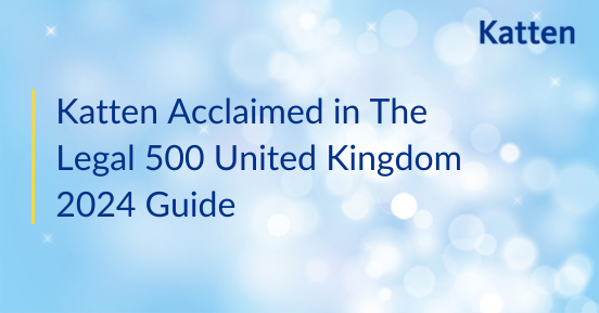 Katten Acclaimed In The Legal 500 United Kingdom 2024 Guide Katten Muchin Rosenman Llp