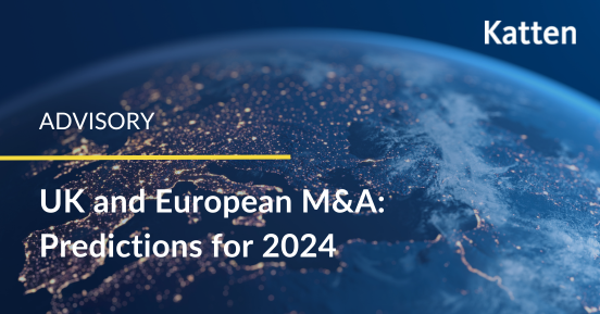 UK and European M&A: Predictions for 2024 | Katten Muchin Rosenman LLP